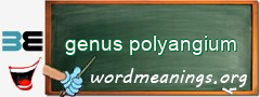 WordMeaning blackboard for genus polyangium